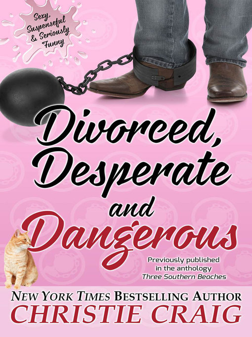 Title details for Divorced, Desperate and Dangerous by Christie Craig - Available